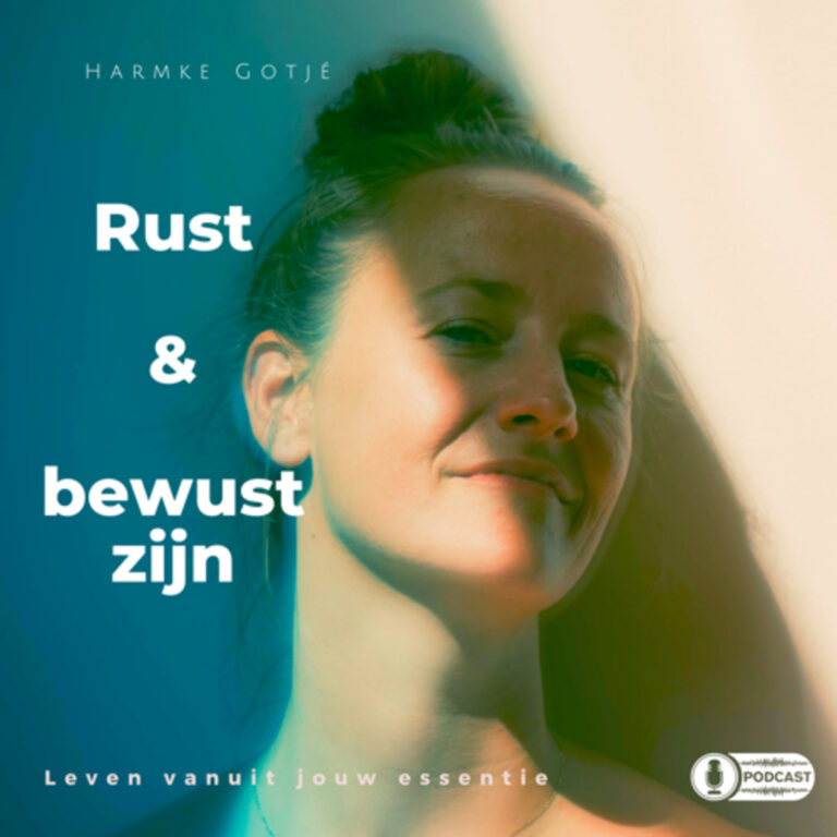 Podcast Rust & BewustZijn van Harmke Gotjé